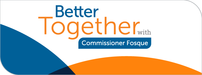 Better Together with Commissioner Fosque